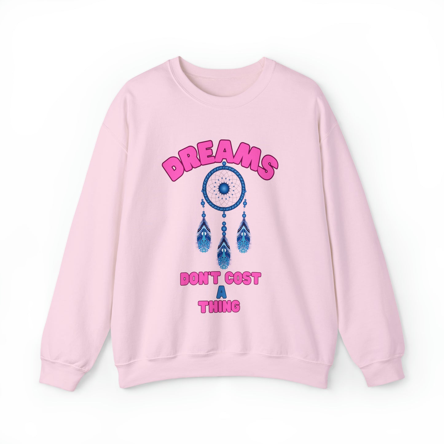 🦋 Dreams Don’t Cost a Thing 🦋 Sweatshirts