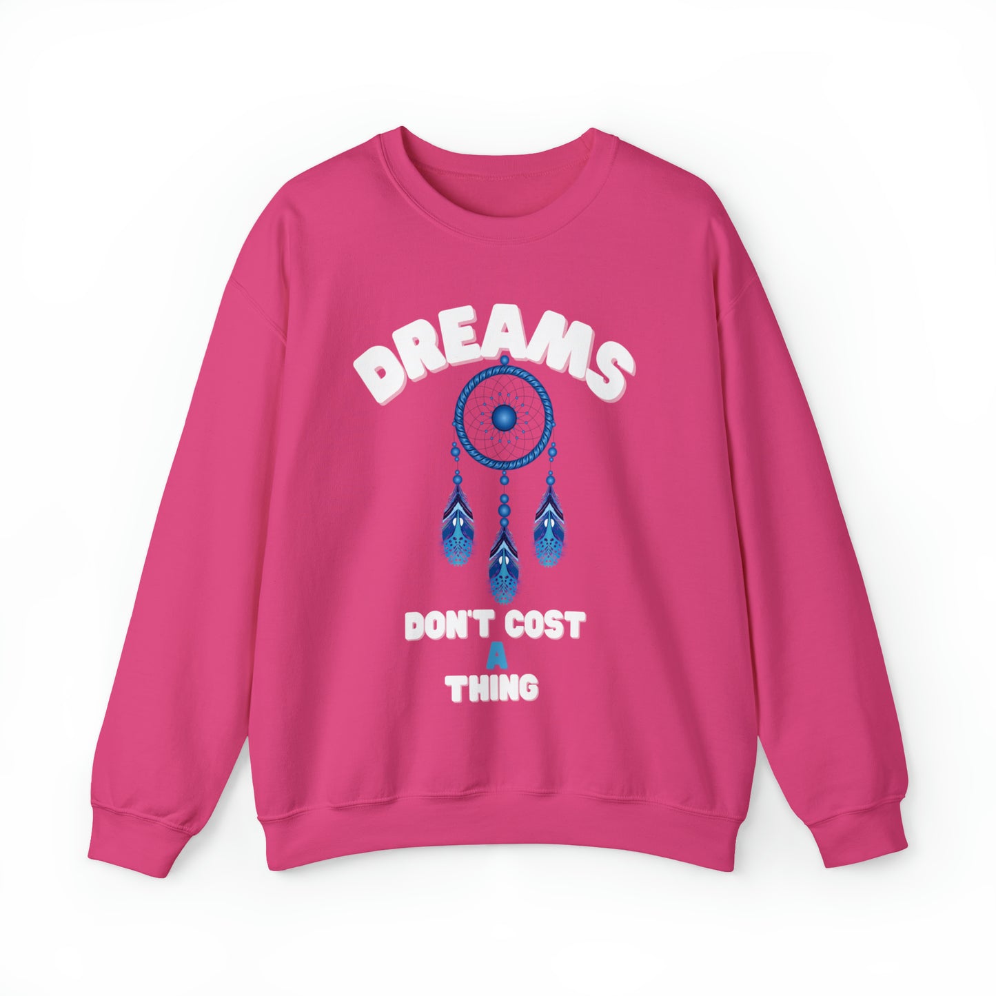 🦋 Dreams Don’t Cost a Thing 🦋 Sweatshirts
