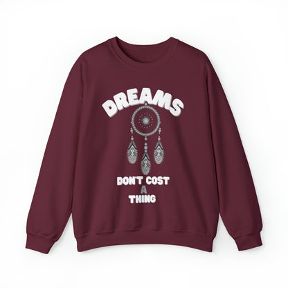 🦋 Dreams Don’t Cost a Thing 🦋 Sweatshirts