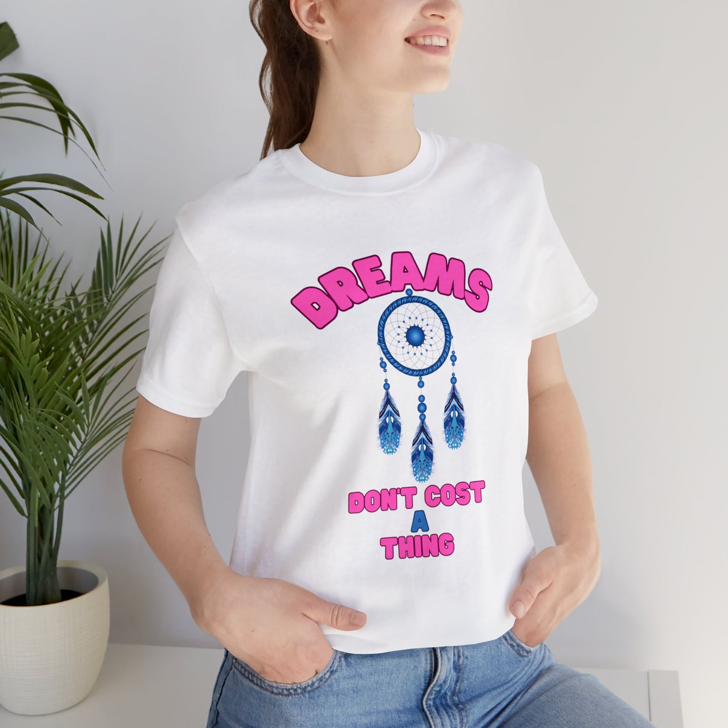 🦋 Dreams Don’t Cost a Thing 🦋 Tees