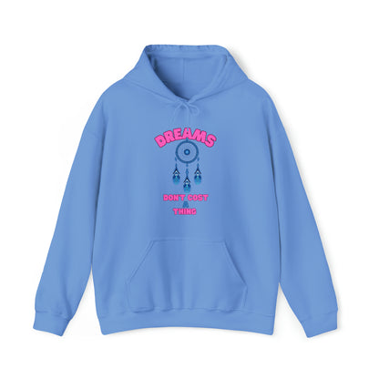 🦋 Dreams Don’t Cost a Thing 🦋 Hoodies