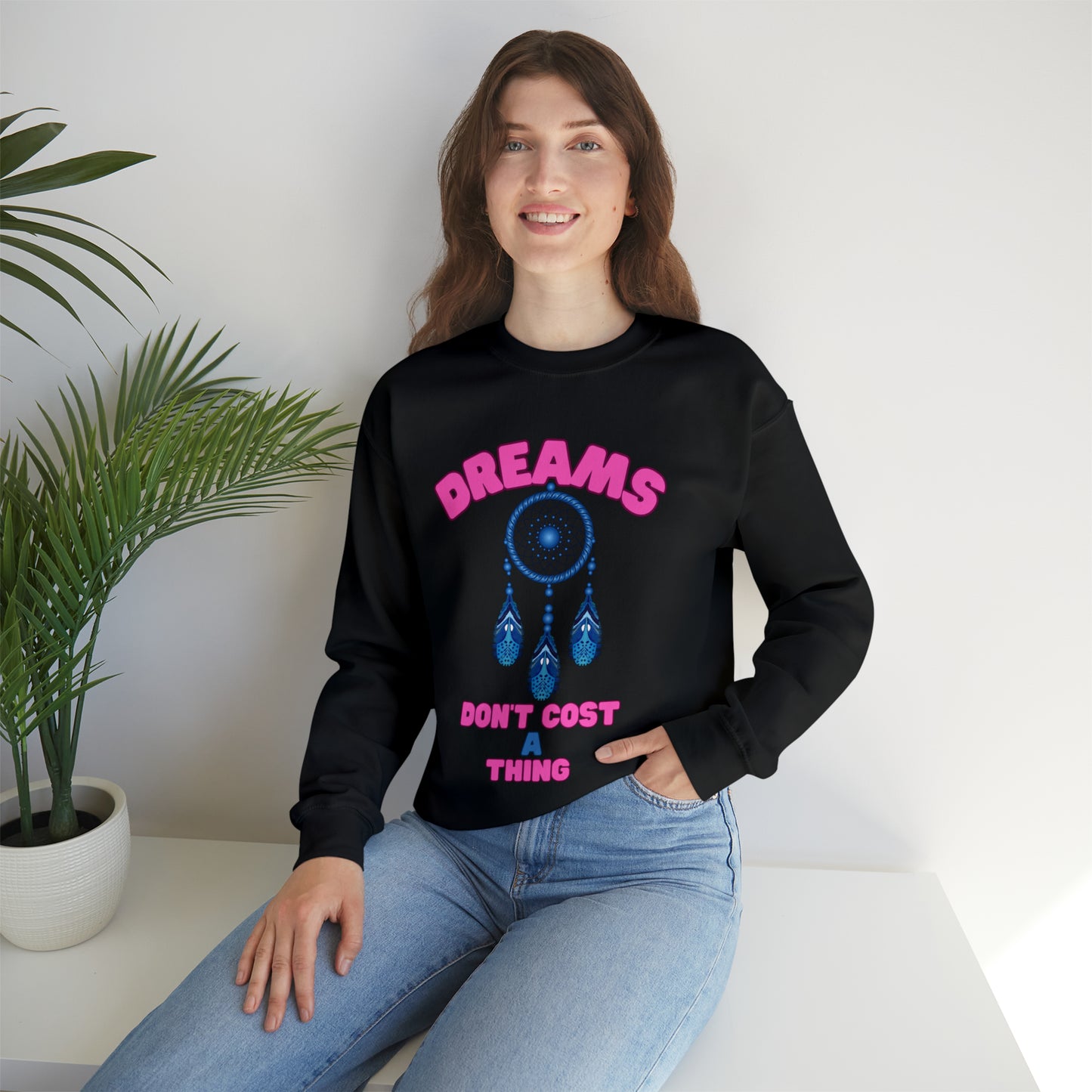🦋 Dreams Don’t Cost a Thing 🦋 Sweatshirts