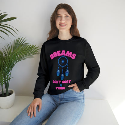 🦋 Dreams Don’t Cost a Thing 🦋 Sweatshirts