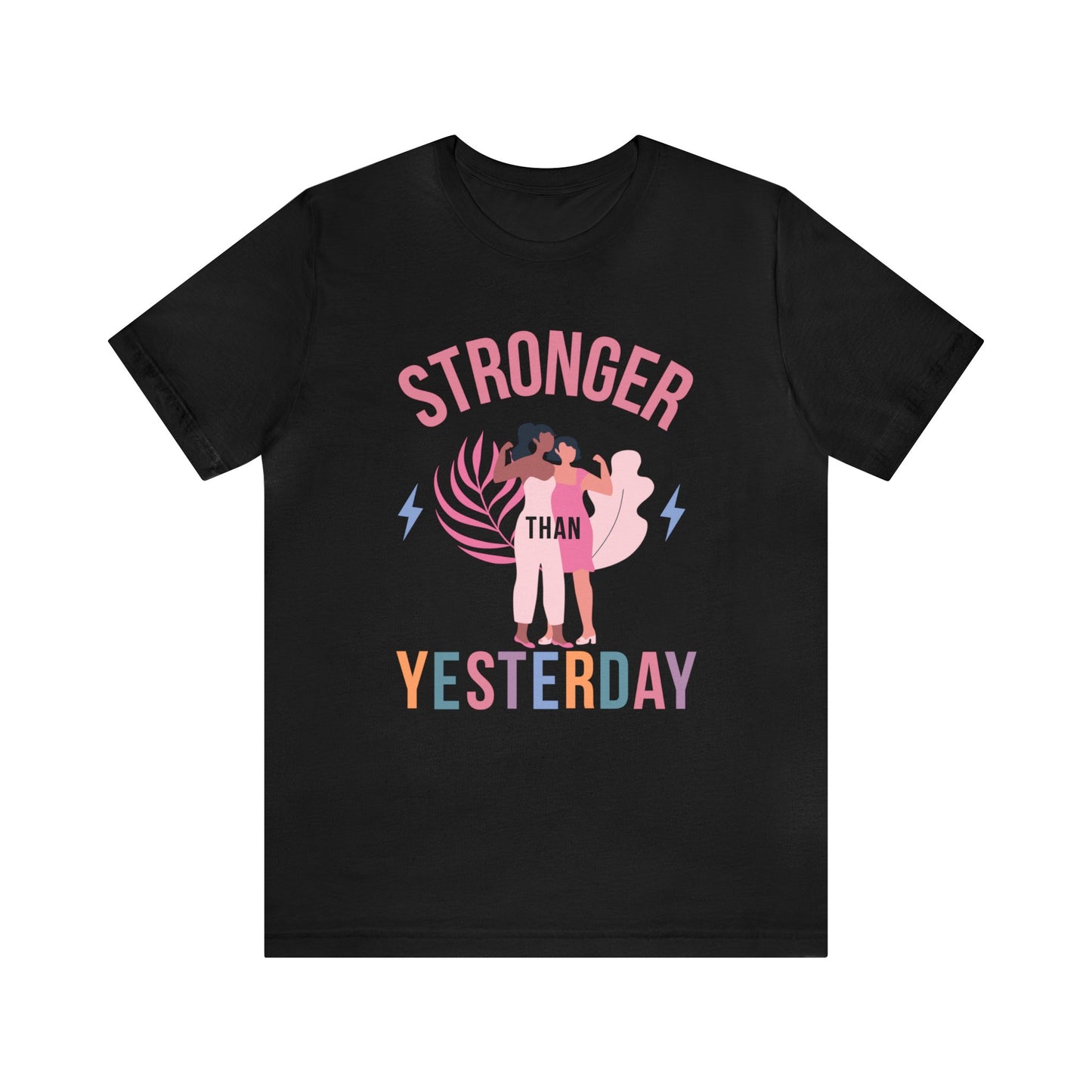 🦋 Stronger than Yesterday 🦋 Tees