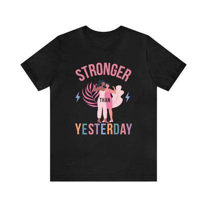 🦋 Stronger than Yesterday 🦋 Tees