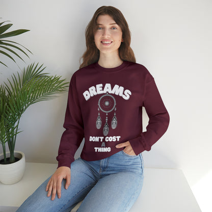 🦋 Dreams Don’t Cost a Thing 🦋 Sweatshirts