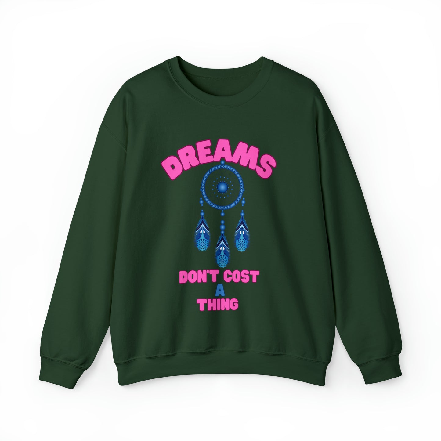 🦋 Dreams Don’t Cost a Thing 🦋 Sweatshirts