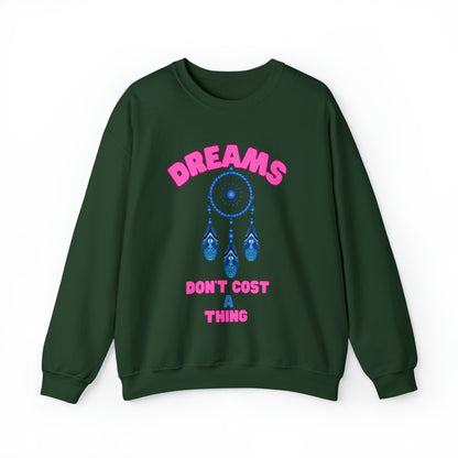 🦋 Dreams Don’t Cost a Thing 🦋 Sweatshirts