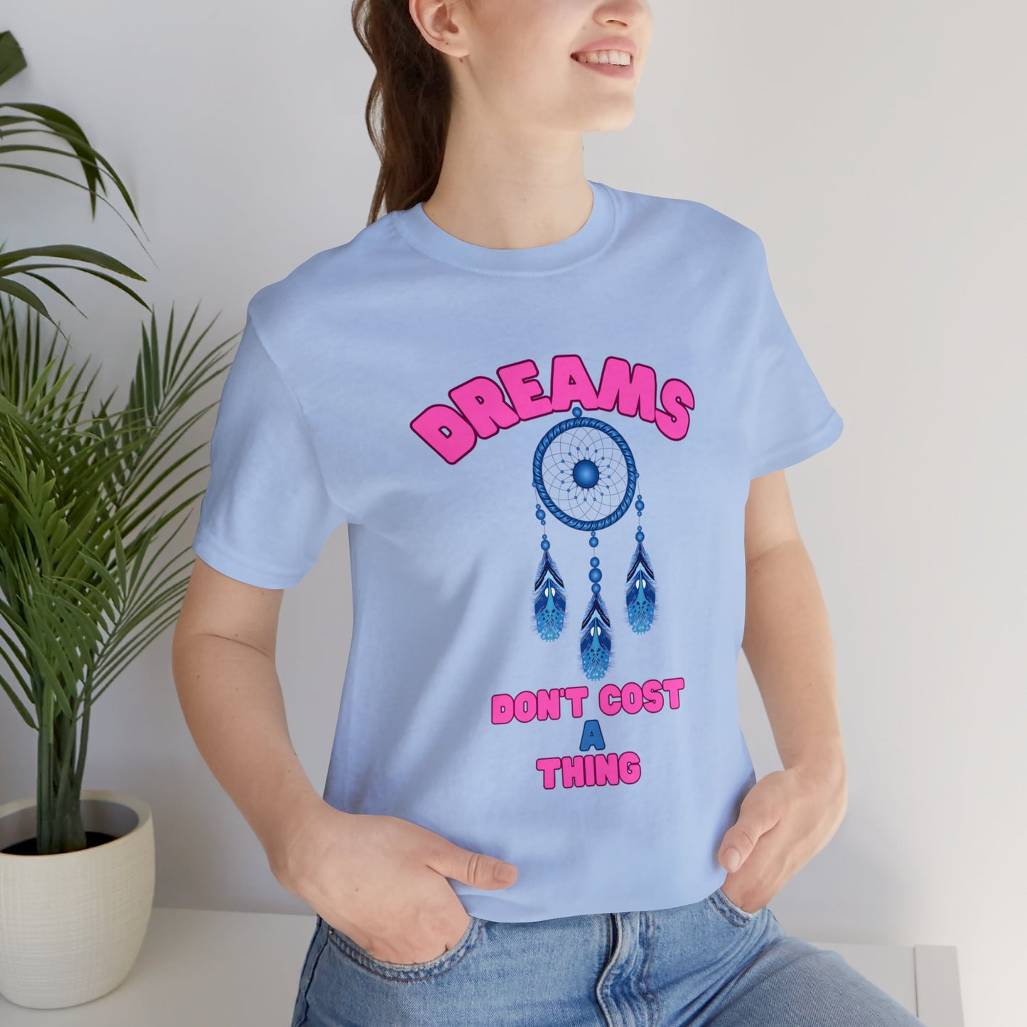 🦋 Dreams Don’t Cost a Thing 🦋 Tees