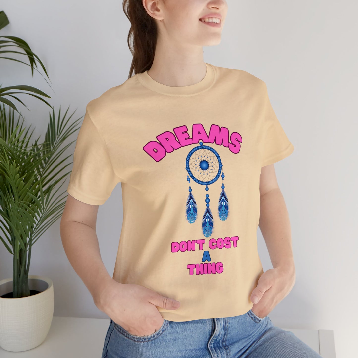 🦋 Dreams Don’t Cost a Thing 🦋 Tees