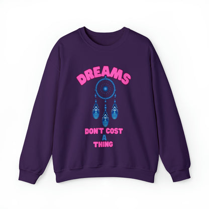 🦋 Dreams Don’t Cost a Thing 🦋 Sweatshirts