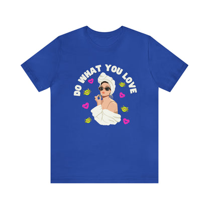 🦋 Do What You Love 🦋 Tees