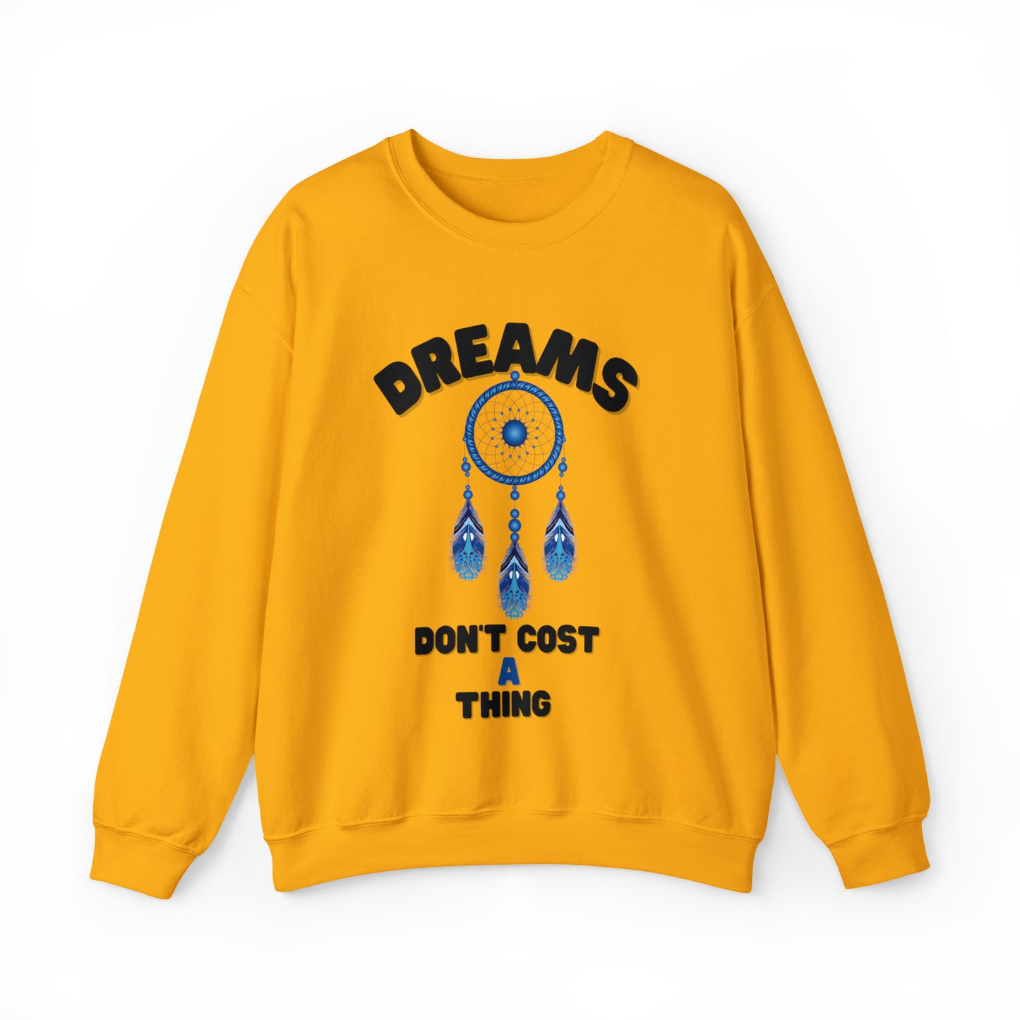 🦋 Dreams Don’t Cost a Thing 🦋 Sweatshirts