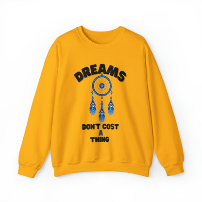 🦋 Dreams Don’t Cost a Thing 🦋 Sweatshirts