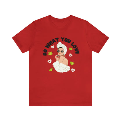 🦋 Do What You Love 🦋 Tees