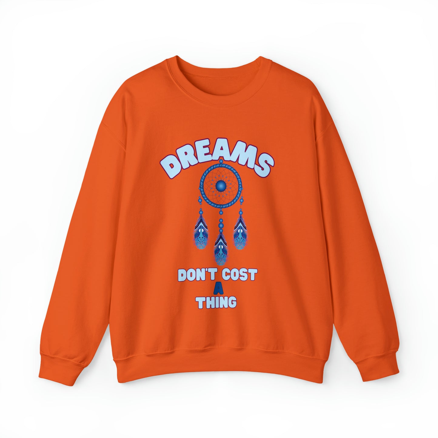 🦋 Dreams Don’t Cost a Thing 🦋 Sweatshirts