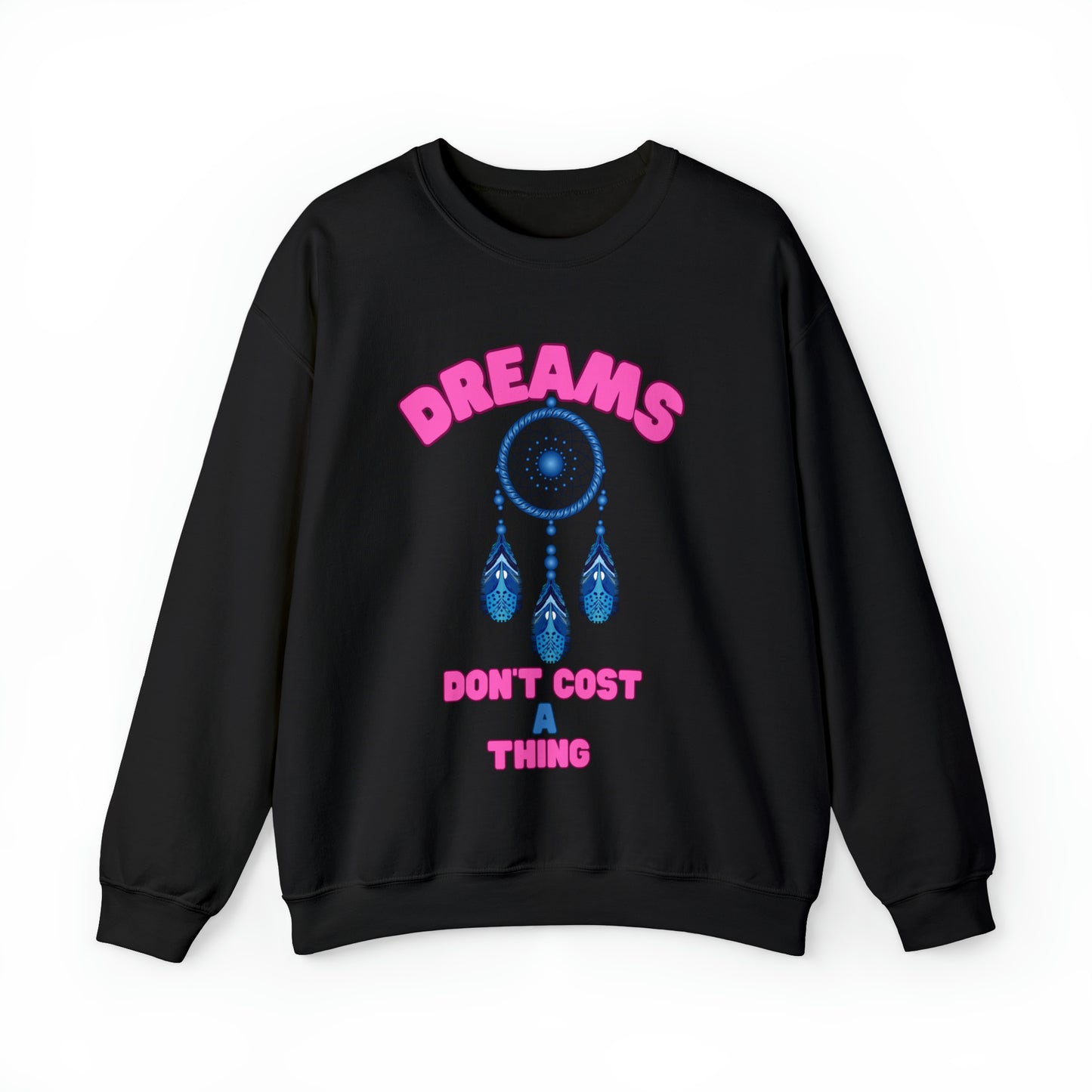🦋 Dreams Don’t Cost a Thing 🦋 Sweatshirts