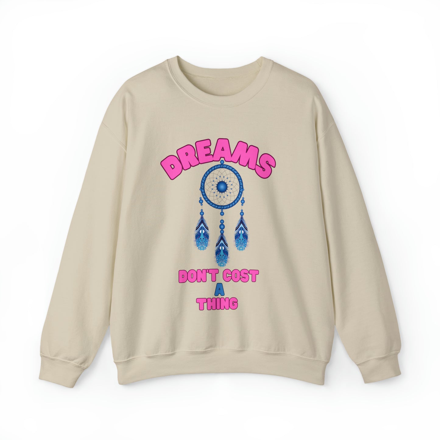 🦋 Dreams Don’t Cost a Thing 🦋 Sweatshirts