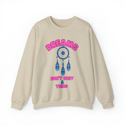 🦋 Dreams Don’t Cost a Thing 🦋 Sweatshirts