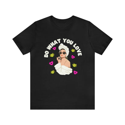 🦋 Do What You Love 🦋 Tees