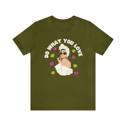 🦋 Do What You Love 🦋 Tees