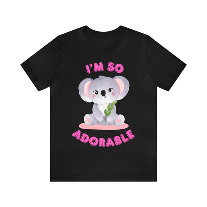 🦋 I’m So Adorable 🦋 Tees