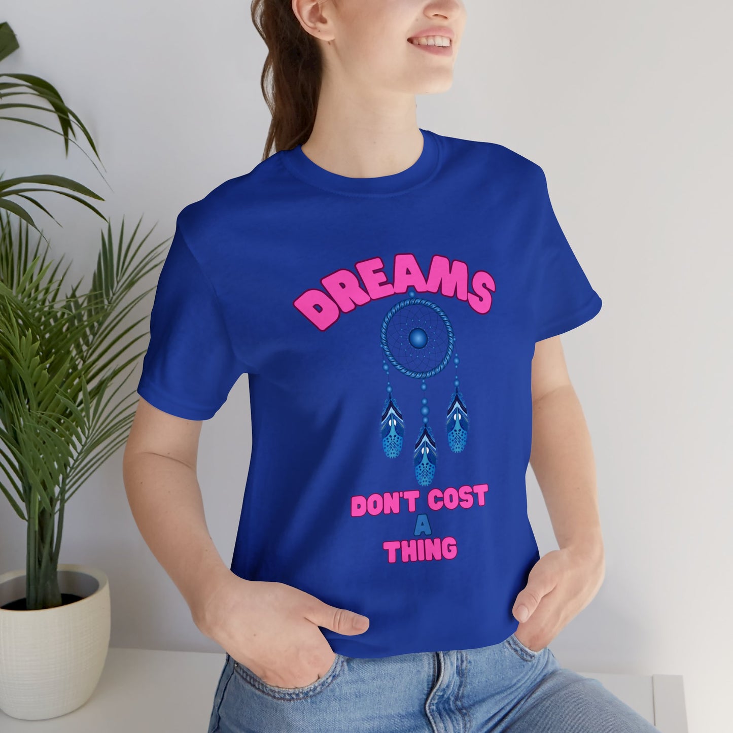 🦋 Dreams Don’t Cost a Thing 🦋 Tees