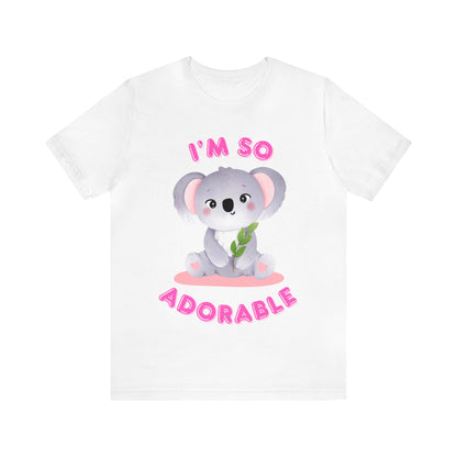🦋 I’m So Adorable 🦋 Tees