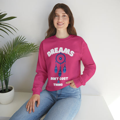 🦋 Dreams Don’t Cost a Thing 🦋 Sweatshirts