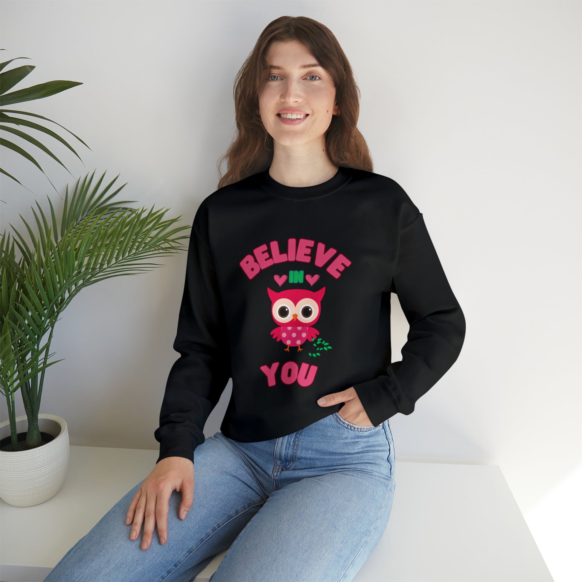 Casual Believe In You sweatshirt encouraging empowerment