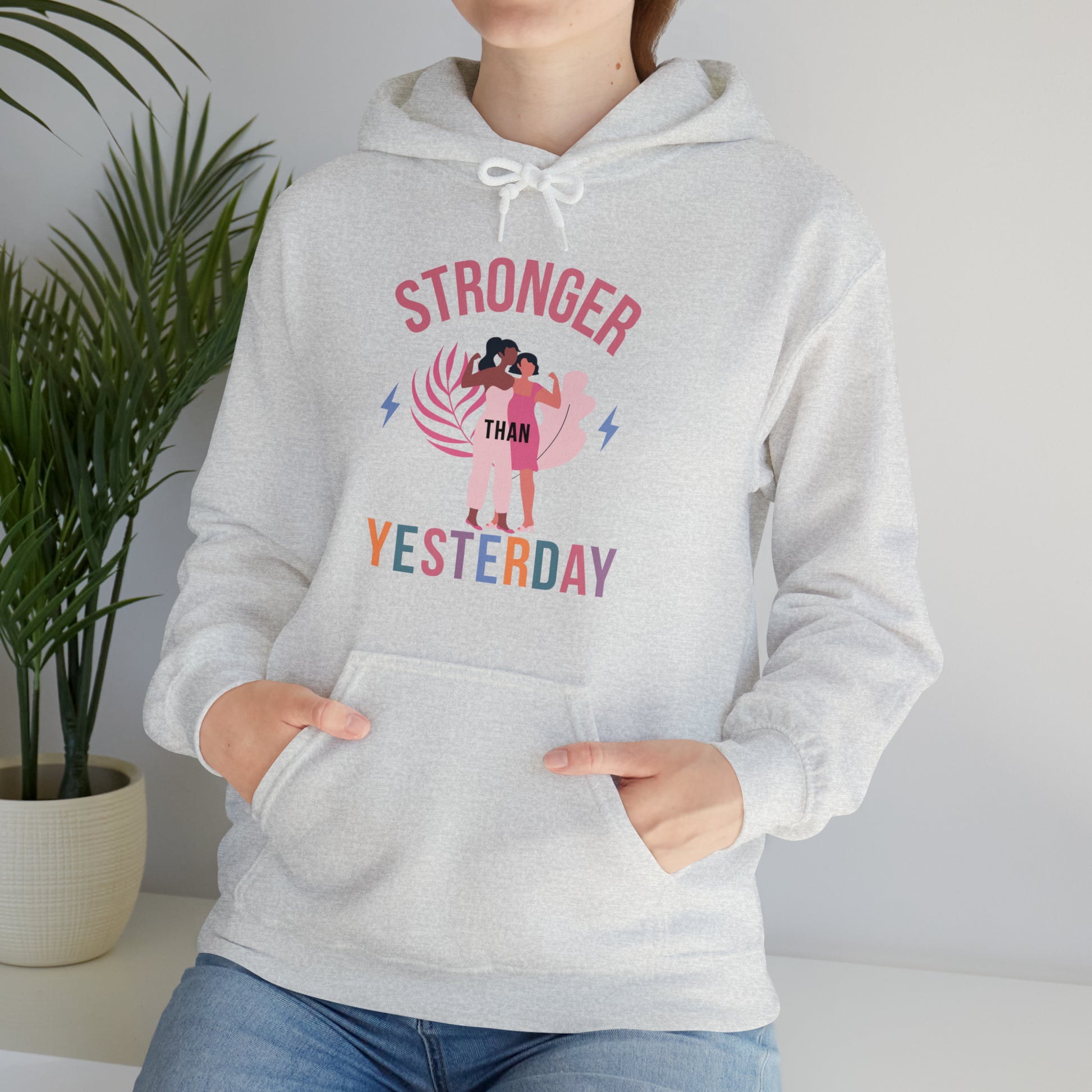 Comfortable unisex Stronger than Yesterday hoodie for daily wear