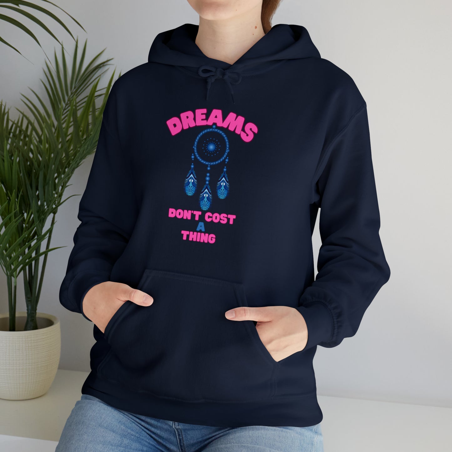 "Positive energy Dreams Don’t Cost a Thing hoodie for all-day wear
