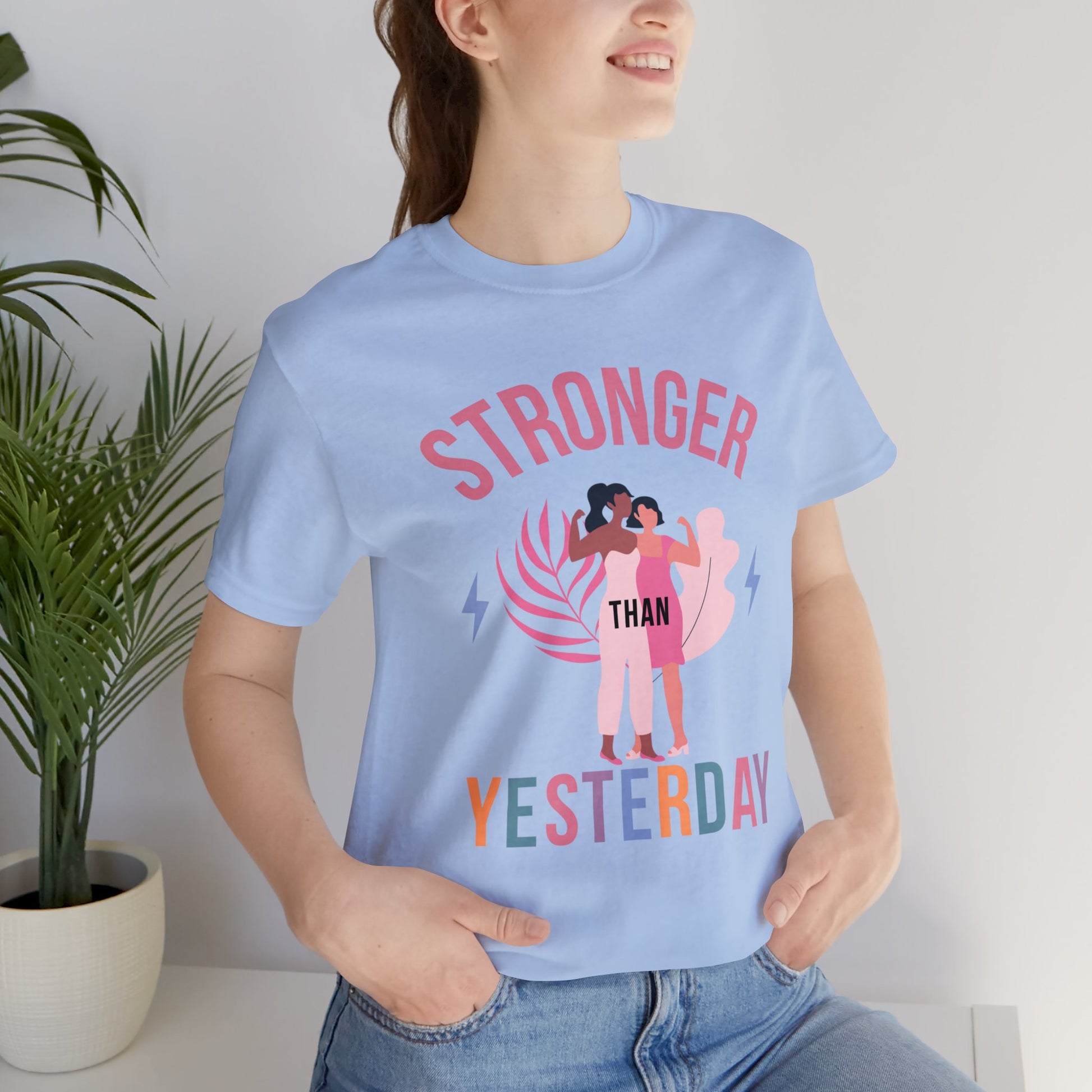 “Stronger than Yesterday T-shirt with bold typography print
