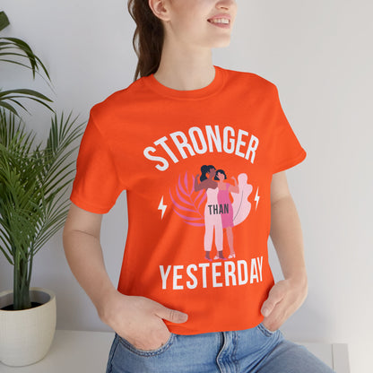 “Stylish Stronger than Yesterday tee for motivation and lifestyle fashion”
